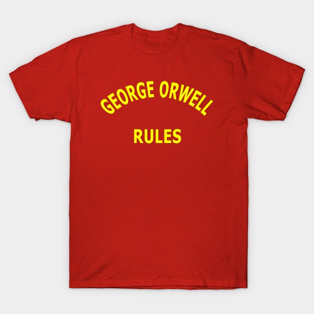 George Orwell Rules T-Shirt by Lyvershop